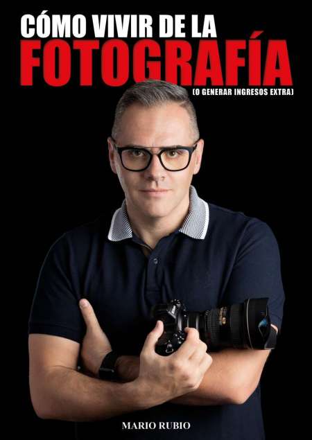 Guía para vivir de la fotografía o aumentar ingresos con ella